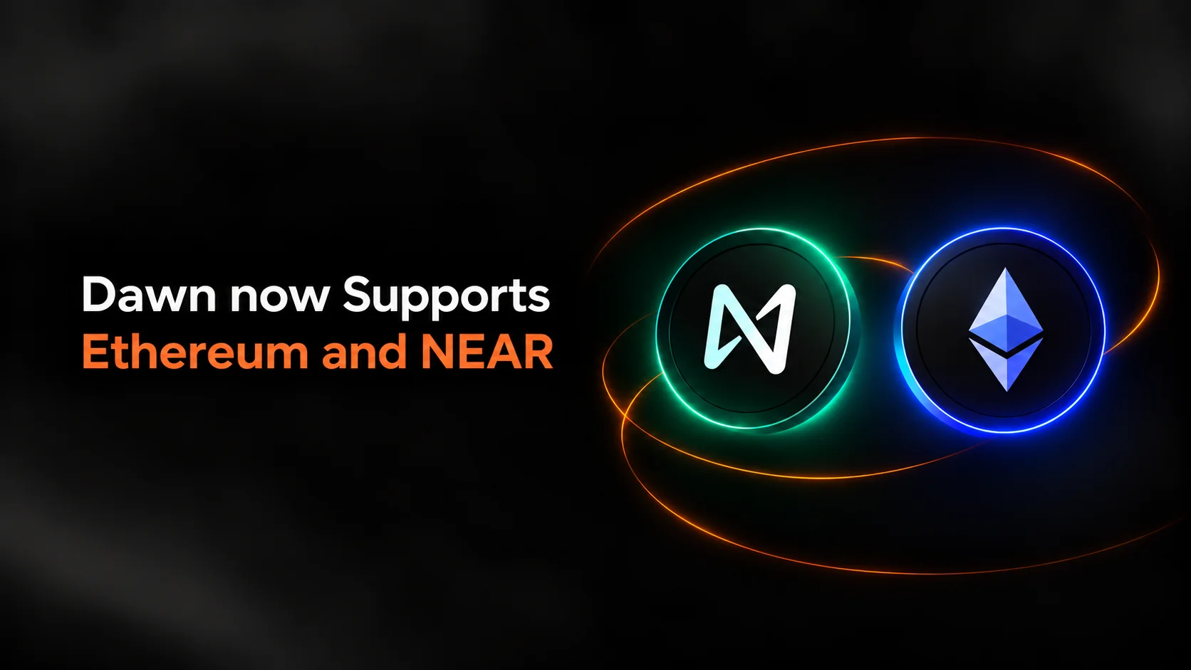 Dawn now Supports Ethereum and NEAR, with the glowing NEAR and Ethereum coins on orange orbit rings