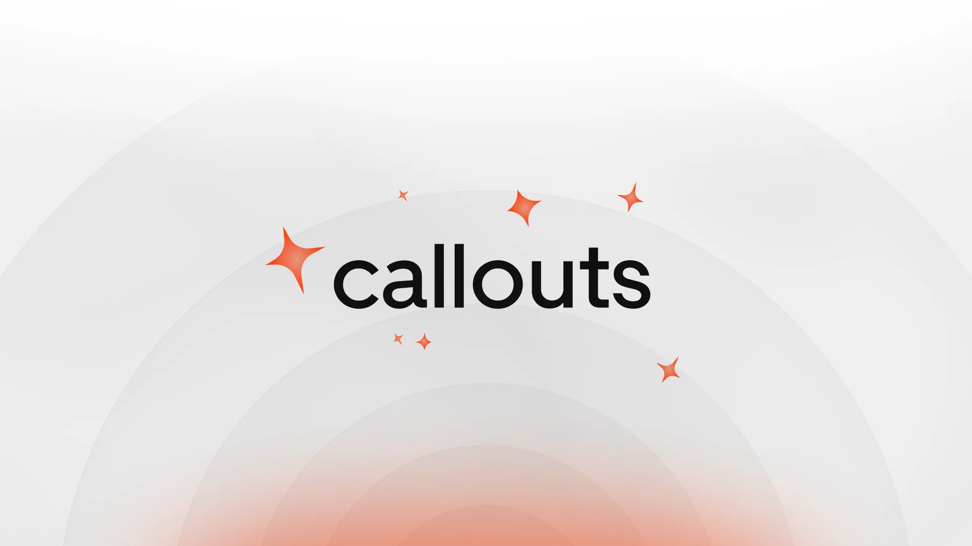 Callouts, in black on a light grey background with orange sparkles around the word and concentric arcs behind it